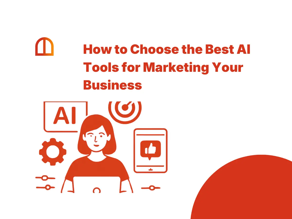 How to Choose the Best AI Tools for Marketing Your Business