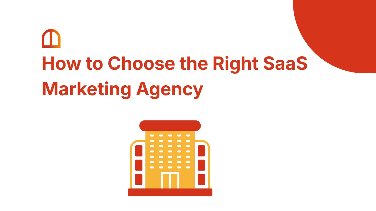 How to Choose the Right SaaS Marketing Agency for Your Startup