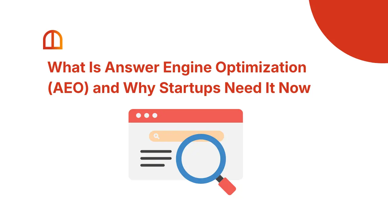 What Is Answer Engine Optimization (AEO) and Why Startups Need It Now